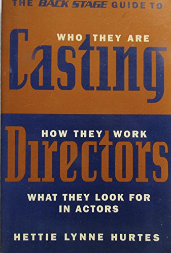 Stock image for The Back Stage Guide to Casting Directors: Who They Are, How They Work, and What They Look for in Actors for sale by Wonder Book