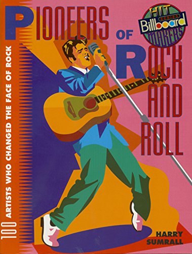 Stock image for Pioneers of Rock and Roll: 100 Artists Who Changed the Face of Rock (Billboard Hitmakers) for sale by Wonder Book