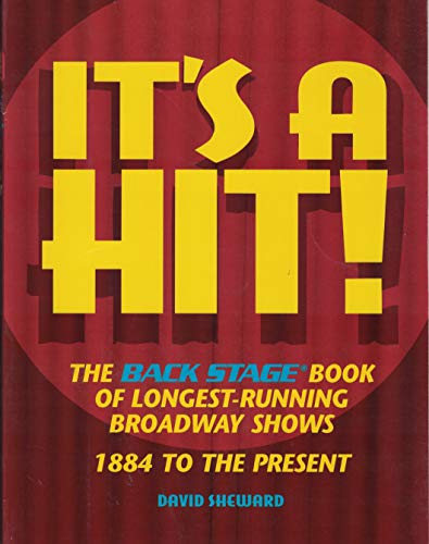 Imagen de archivo de It's a Hit!: The Back Stage Book of Longest-Running Broadway Shows: 1884 to the Present a la venta por ThriftBooks-Dallas