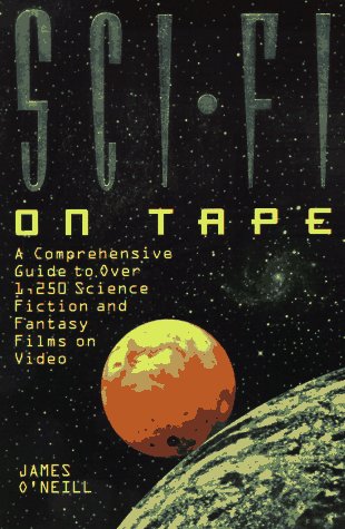 Imagen de archivo de Sci-Fi on Tape : A Comprehensive Guide to Science Fiction and Fantasy Films on Video a la venta por Better World Books