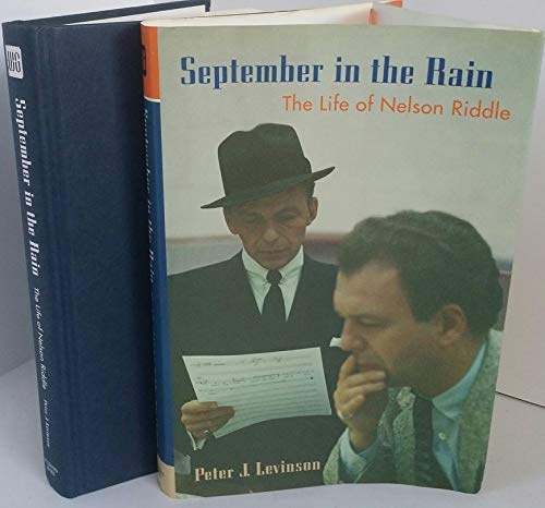Beispielbild fr September in the Rain : The Life of Nelson Riddle zum Verkauf von Better World Books