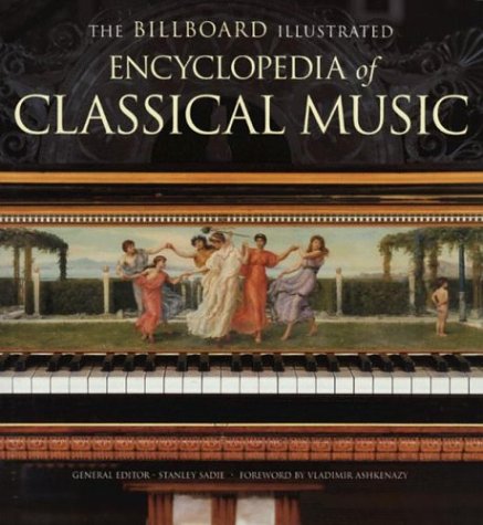 Stock image for The Billboard Illustrated Encyclopedia of Classical Music for sale by ThriftBooks-Atlanta