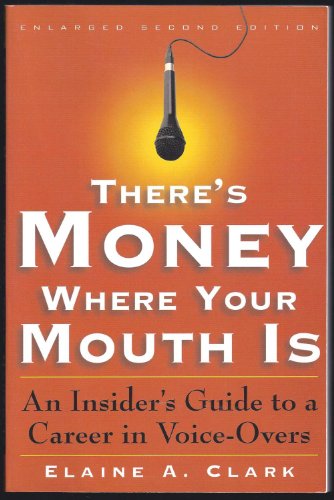 Beispielbild fr There's Money Where Your Mouth Is: An Insider's Guide to a Career in Voice-Overs zum Verkauf von Wonder Book