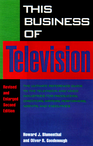 9780823077045: This Business of Television: The Ultimate Reference Guide to the Television and Video Industries for Producers, Directors, Writers, Performers, Agents and Executives