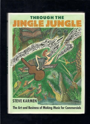 Stock image for THROUGH THE JINGLE JUNGLE The Art and Business of Making Music for Commercials for sale by Gian Luigi Fine Books