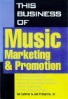 Beispielbild fr This Business of Music Marketing and Promotion (This Business of Music: Marketing & Promotion) zum Verkauf von Wonder Book