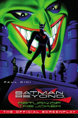 Batman Beyond: Return of The Joker [The Official Screenplay] (9780823077175) by Dini, Paul
