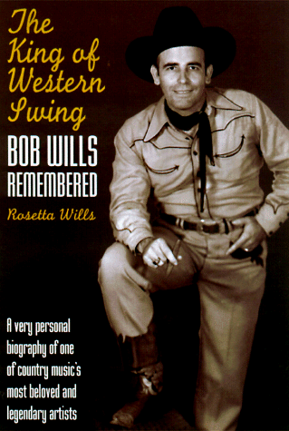 Imagen de archivo de The King of Western Swing: Bob Wills Remembered a la venta por Books of the Smoky Mountains