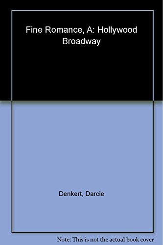 Beispielbild fr A Fine Romance: Hollywood/Broadway (The Magic. The Mahem. The Musicals.) zum Verkauf von Books of the Smoky Mountains