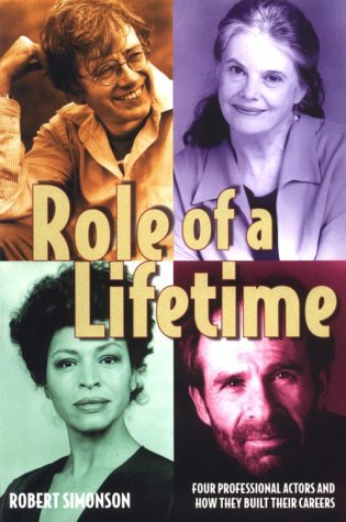 Stock image for Role of a Lifetime : Four Professional Actors and How They Built Their Careers for sale by The Warm Springs Book Company