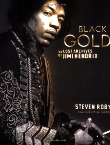 Stock image for Black Gold : The Lost Archives of Jimi Hendrix for sale by The Warm Springs Book Company