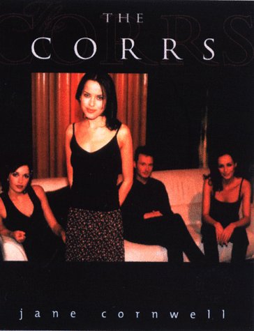 The Corrs: The Unofficial Book (9780823078837) by Cornwell, Jane