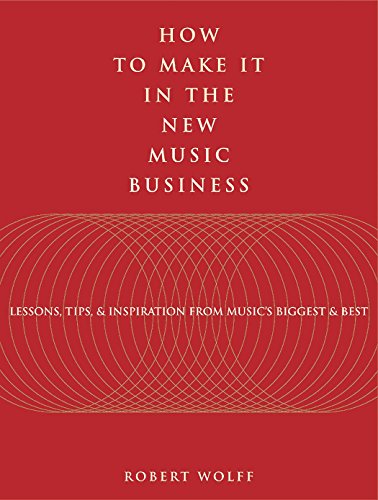 Beispielbild fr How to Make It in the New Music Business: Lessons, Tips and Inspiration from Music's Biggest and Best zum Verkauf von Front Cover Books