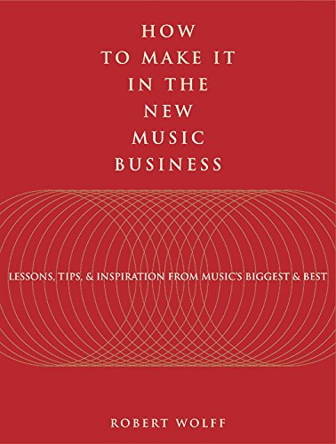 Imagen de archivo de How to Make It in the New Music Business : Lessons, Tips and Inspiration from Music's Biggest and Best a la venta por Better World Books Ltd