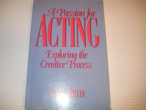 Imagen de archivo de A Passion for Acting: Exploring the Creative Process a la venta por ThriftBooks-Atlanta