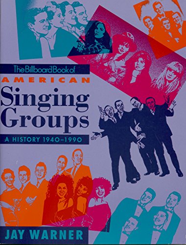 Stock image for The Billboard Book of American Singing Groups: A History, 1940-1990 for sale by Half Price Books Inc.