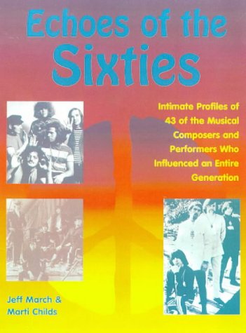 9780823083169: Echoes of the Sixties: Intimate Profiles of 43 of the Musical Composers and Performers Who Influenced an Entire Generation