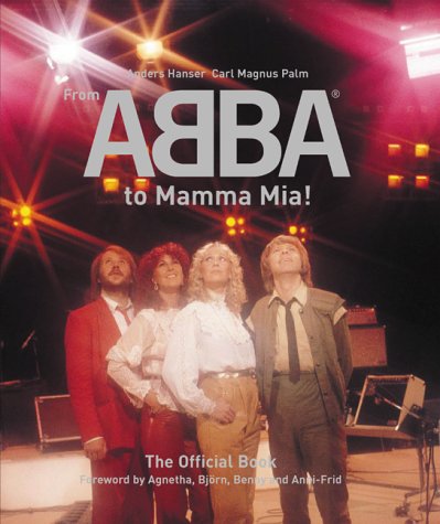 Imagen de archivo de From Abba to Mamma Mia! - The Official Book a la venta por Barclay Books