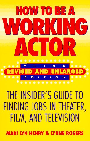 9780823083282: How to be a Working Actor: Insider's Guide to Finding Jobs in Theatre, Film and Television
