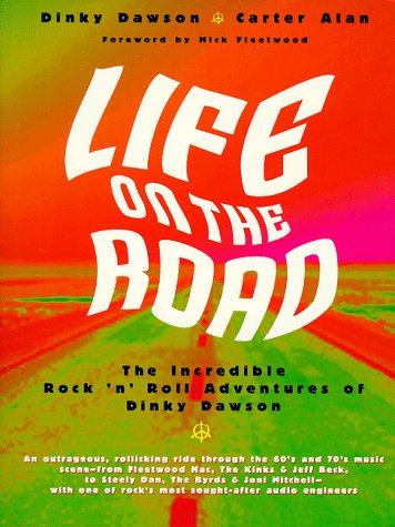 Stock image for Life on the Road: The Incredible Rock 'n' Roll Adventures of Dinky Dawson for sale by art longwood books