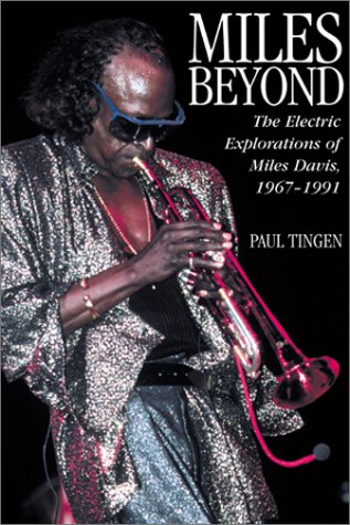 Stock image for Miles Beyond : Electric Explorations of Miles Davis, 1967-1991 for sale by Blue Vase Books