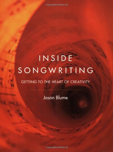 Beispielbild fr Inside Songwriting: Getting To The Heart Of Creativity zum Verkauf von ZBK Books