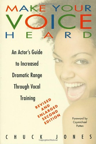 Beispielbild fr Make Your Voice Heard: An Actor's Guide to Increased Dramatic Range Through Vocal Training zum Verkauf von ThriftBooks-Atlanta