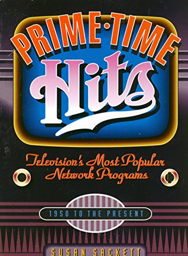 Prime-Time Hits: Televisions's Most Popular Network Programs : 1950 to the Present (9780823083923) by Sackett, Susan