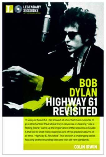 Imagen de archivo de Legendary Sessions: Bob Dylan: Highway 61 Revisited a la venta por Books of the Smoky Mountains