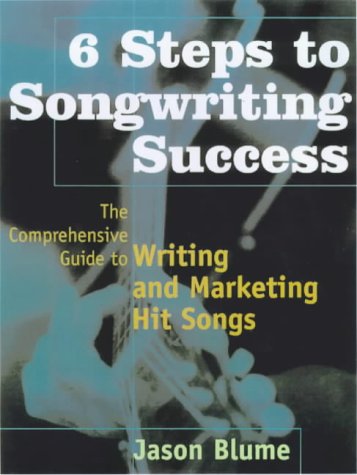 Stock image for 6 Steps to Songwriting Success: The Comprehensive Guide to Writing and Marketing Hit Songs for sale by SecondSale