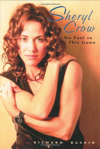 Stock image for Sheryl Crow: No Fool to This Game for sale by Books of the Smoky Mountains