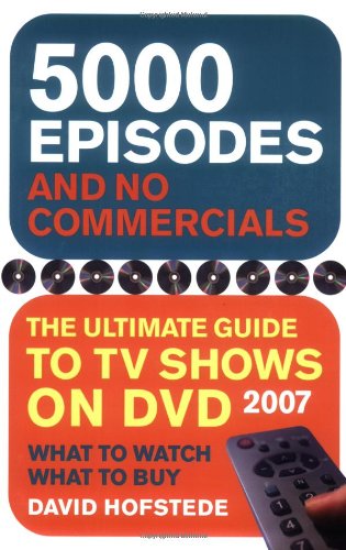 Imagen de archivo de 5000 Episodes and No Commercials: The Ultimate Guide to TV Shows on DVD 2007 a la venta por HPB-Red