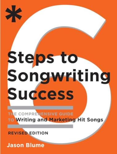 Stock image for Six Steps to Songwriting Success, Revised Edition: The Comprehensive Guide to Writing and Marketing Hit Songs for sale by Books Unplugged