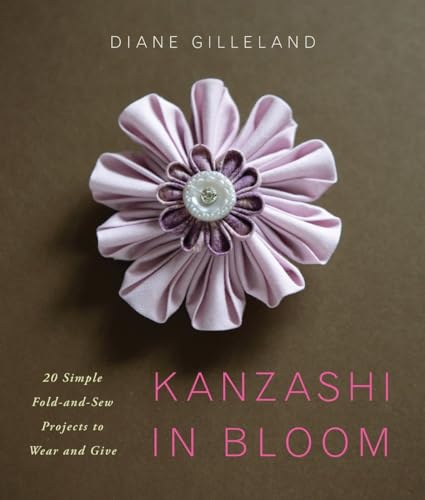 9780823084814: Kanzashi in Bloom: 20 Simple Fold-and-Sew Projects to Wear and Give