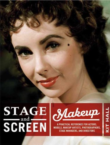 Stage and Screen Makeup: A Practical Reference for Actors, Models, Makeup Artists, Photographers,...
