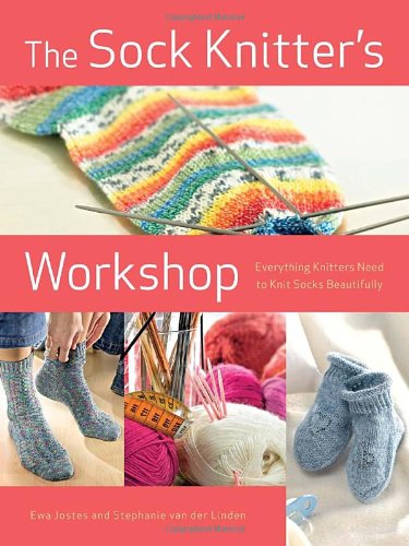 Beispielbild fr The Sock Knitter's Workshop: Everything Knitters Need to Knit Socks Beautifully zum Verkauf von ZBK Books