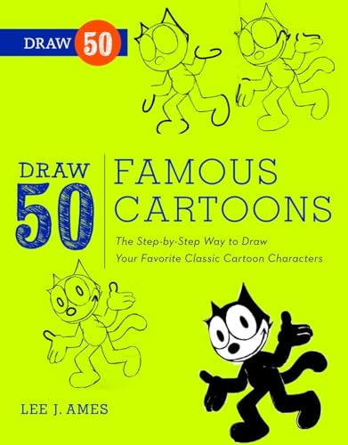Stock image for Draw 50 Famous Cartoons: The Step-by-Step Way to Draw Your Favorite Classic Cartoon Characters for sale by Austin Goodwill 1101