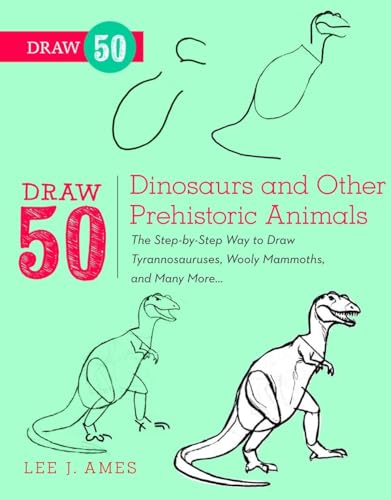 Stock image for Draw 50 Dinosaurs and Other Prehistoric Animals: The Step-by-Step Way to Draw Tyrannosauruses, Woolly Mammoths, and Many More. for sale by SecondSale