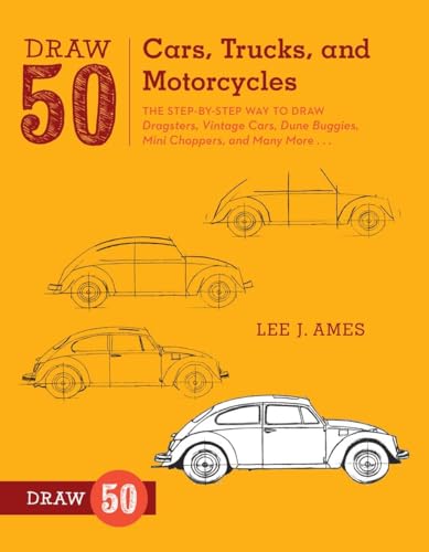 Beispielbild fr Draw 50 Cars, Trucks, and Motorcycles: The Step-by-Step Way to Draw Dragsters, Vintage Cars, Dune Buggies, Mini Choppers, and Many More. zum Verkauf von ZBK Books