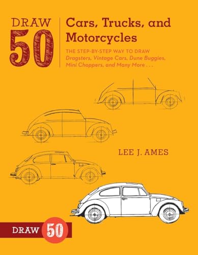9780823085767: Draw 50 Cars, Trucks, and Motorcycles: The Step-by-Step Way to Draw Dragsters, Vintage Cars, Dune Buggies, Mini Choppers, and Many More...
