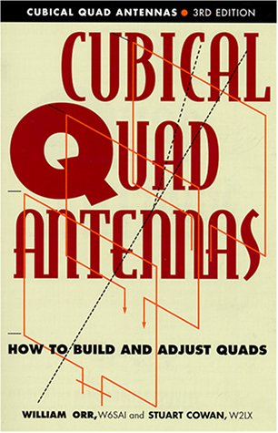 Cubical Quad Antennas: How to Build and Adjust Quads (9780823087037) by Orr, William; Cowan, Stuart