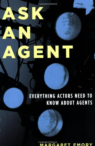 Stock image for Ask an Agent: Everything Actors Need to Know About Agents for sale by Front Cover Books