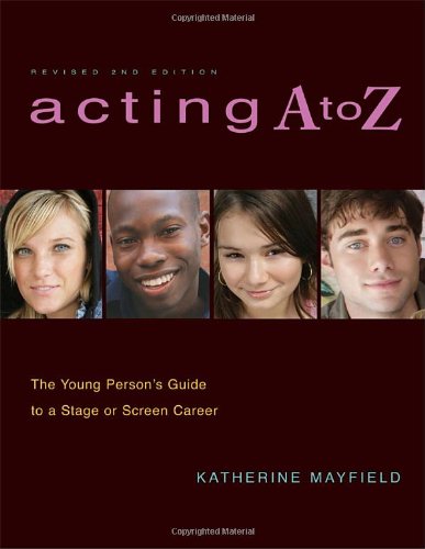 Stock image for Acting A to Z: The Young Person's Guide to a Stage or Screen Career for sale by Gulf Coast Books