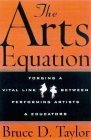 Imagen de archivo de The Arts Equation: Forging a Vital Link Between Performing Artists and Educators a la venta por BookHolders