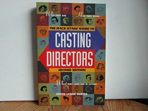 Imagen de archivo de Backstage Guide to Casting Directors: "Who They Are, How They Work, What They Look for in Actors" a la venta por SecondSale