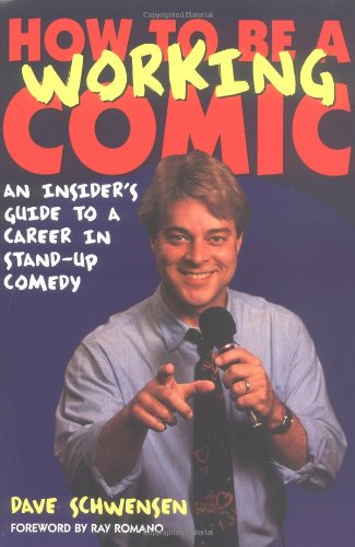 Imagen de archivo de How to Be a Working Comic: An Insider's Guide to a Career in Stand-Up Comedy a la venta por Wonder Book