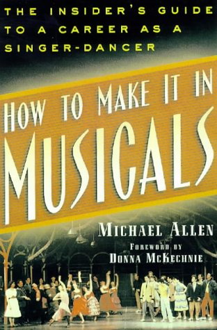 9780823088157: How to Make it in Musicals: An Insider's Guide to a Career as a Singer-dancer