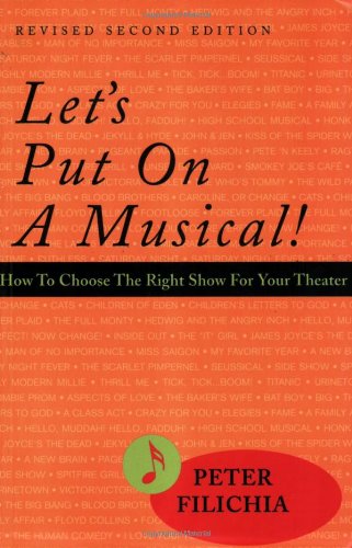 Stock image for Let's Put on a Musical: How to Choose the Right Show for your Theater, Revised & Expanded Edition for sale by HPB-Diamond