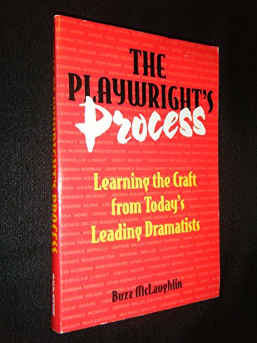 Stock image for The Playwright's Process: Learning the Craft from Today's Leading Dramatists for sale by Books of the Smoky Mountains