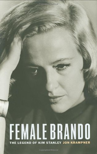 

Female Brando: the Legend of Kim Stanley [first edition]